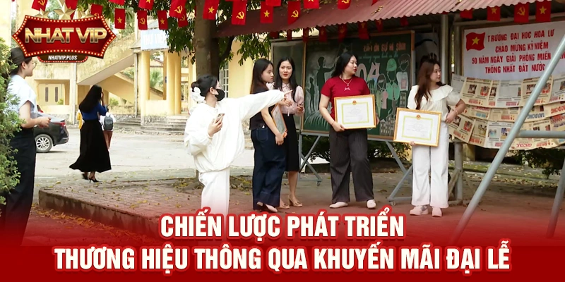 chien luoc phat trien thuong hieu thong qua khuyen mai dai le Chiến lược phát triển thương hiệu thông qua Khuyến mãi đại lễ
