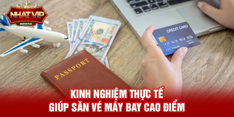 kinh nghiem thuc te giup san ve may bay cao diem Kinh nghiệm thực tế giúp săn Vé máy bay cao điểm hiệu quả hơn