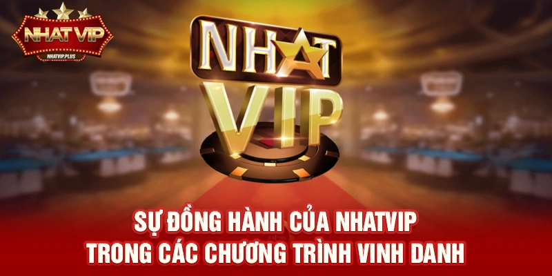 su dong hanh cua nhatvip trong cac chuong trinh vinh danh Sự đồng hành của nhatvip trong các chương trình vinh danh